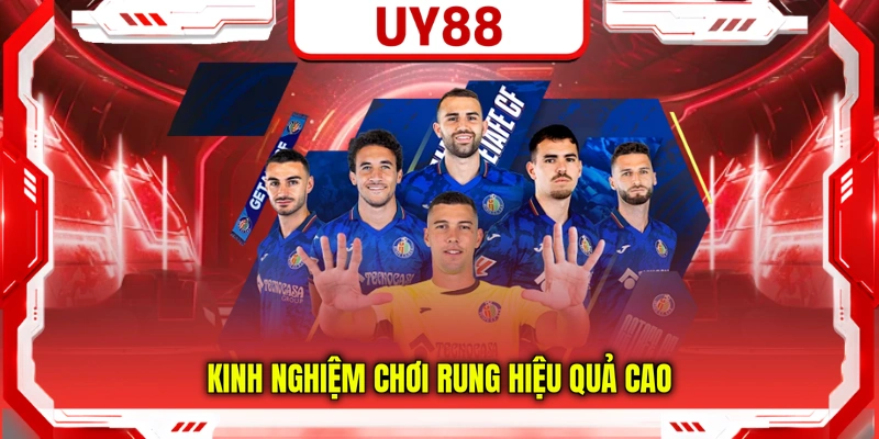 Kinh nghiệm chơi rung hiệu quả cao